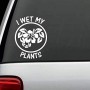 I Wet My Plants Decal Sticker