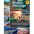 Water Storage: Tanks, Cisterns, Aquifers, and Ponds for Domestic Supply, Fire and Emergency Use Water Storage: Tanks, Cisterns, Aquifers, and Ponds for Domestic Supply, Fire and Emergency Use