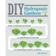 DIY Hydroponic Gardens: How to Design and Build an Inexpensive System for Growing Plants in Water