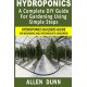 Hydroponics : A Complete DIY Guide For Gardening Using Simple Steps: Hydroponics Builders Guide For Beginners And Intermediate Gardeners