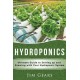 Hydroponics: A Simple Guide to Building Your Own Hydroponics Growing System, Organic Vegetables, Homegrow, Gardening at home, Horticulture, Fruits,...