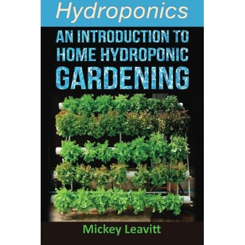 Hydroponics: An Introduction To Home Hydroponic Gardening