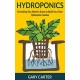 Hydroponics: Everything You Need to Know to Build Your Own Hydroponic Garden