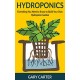 Hydroponics: Everything You Need to Know to Build Your Own Hydroponic Garden