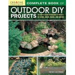 Complete Book of Outdoor DIY Projects: The How-To Guide for Building 35 Projects in Stone, Brick, Wood, and Water