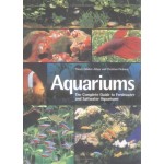 Aquariums: The Complete Guide to Freshwater and Saltwater Aquariums