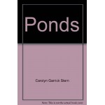 Ponds: Building, maintaining, enjoying : the first complete book of farm pond management