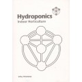 Hydroponics: Indoor Horticulture Hydroponics: Indoor Horticulture