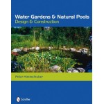 Water Gardens and Natural Pools: Design and Construction