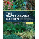 The Water-Saving Garden: How to Grow a Gorgeous Garden with a Lot Less Water