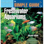 The Simple Guide to Freshwater Aquariums (2nd Edition)